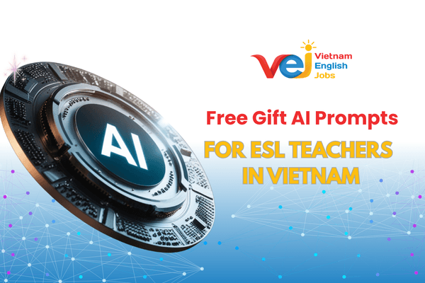 Free Gift: The Ultimate AI Prompt Cheat Sheet for ESL Teachers in Vietnam