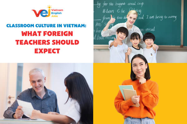 Classroom Culture in Vietnam: What Foreign Teachers Should Expect