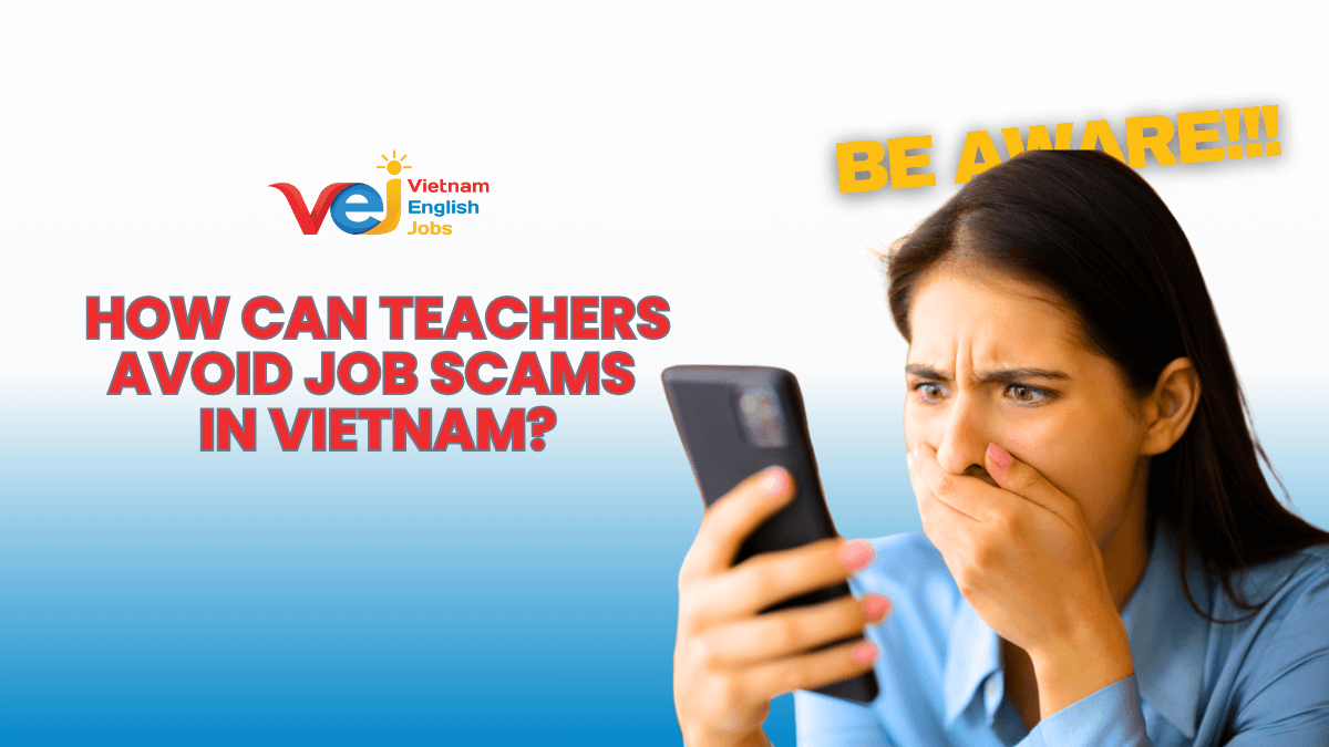 Common Job Scams for Teachers in Vietnam (and How to Avoid Them) - 1200x675