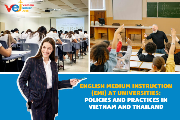 English Medium Instruction (EMI) at Universities: Policies and Practices in Vietnam and Thailand