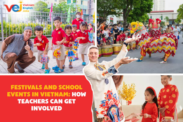 Festivals and School Events in Vietnam: How Teachers Can Get Involved