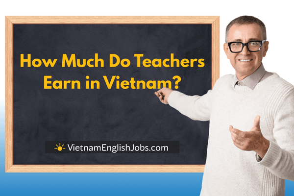 Foreign Teacher Income in Vietnam – By Student Level & School Type