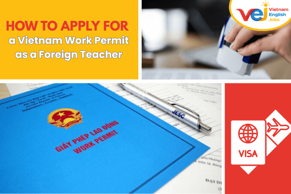 How to Apply for a Vietnam Work Permit as a Foreign Teacher