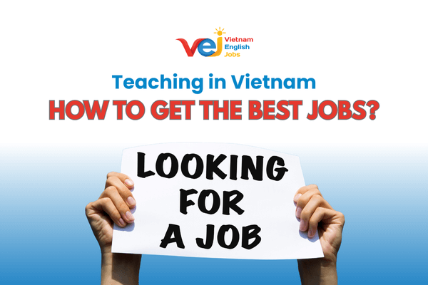How to Find the Best Teaching Jobs in Vietnam (Step-by-Step)