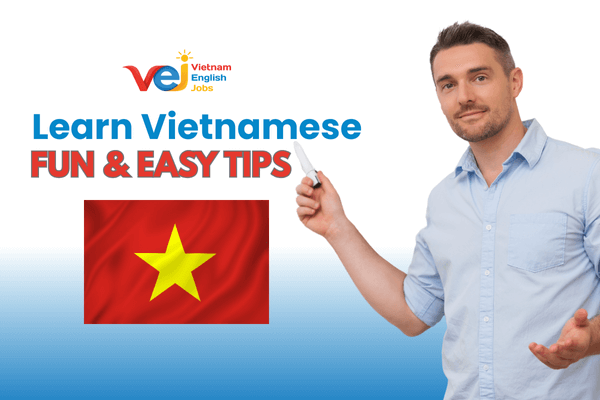Learning Vietnamese: Fun and Practical Tips for Foreign Teachers