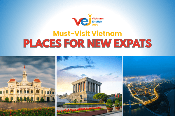 Must-Visit Places in Vietnam for First-Time Expats