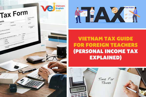 Vietnam Tax Guide for Foreign Teachers (Personal Income Tax Explained)