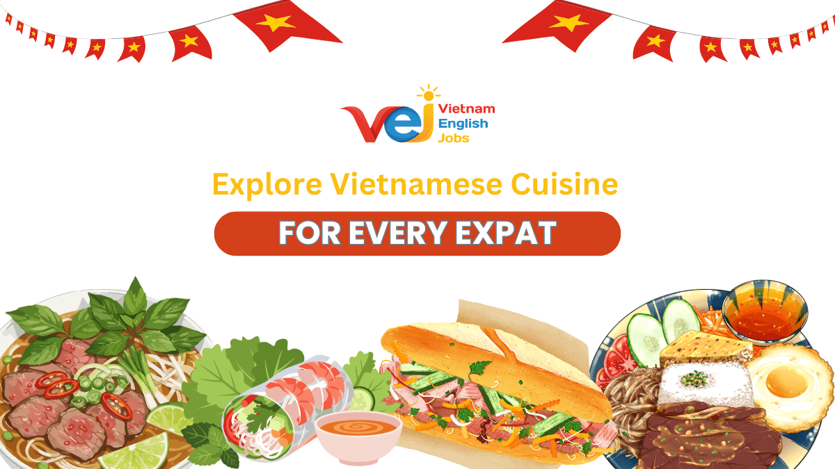 Vietnamese Cuisine for Expatriates – Must-Try Dishes & Best Places to Eat - 1200x675