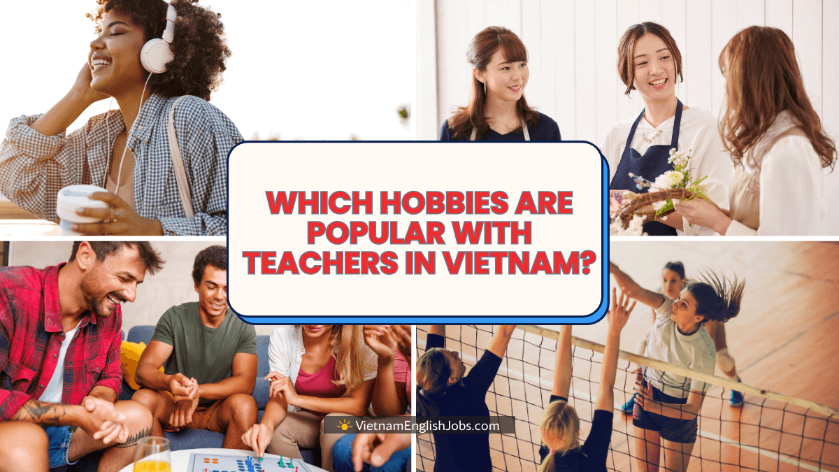 Hobbies and Activities for Foreign Teachers in Vietnam - 1200x675