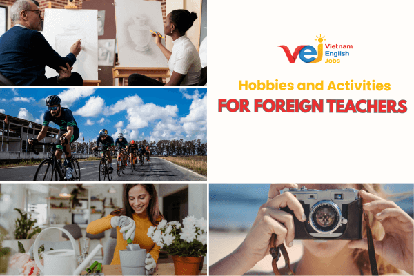 Hobbies and Activities for Foreign Teachers in Vietnam